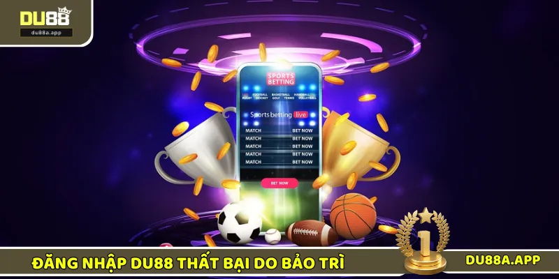 Chỉ cần chờ đợi bảo trì kết thúc để login ngay sau đó