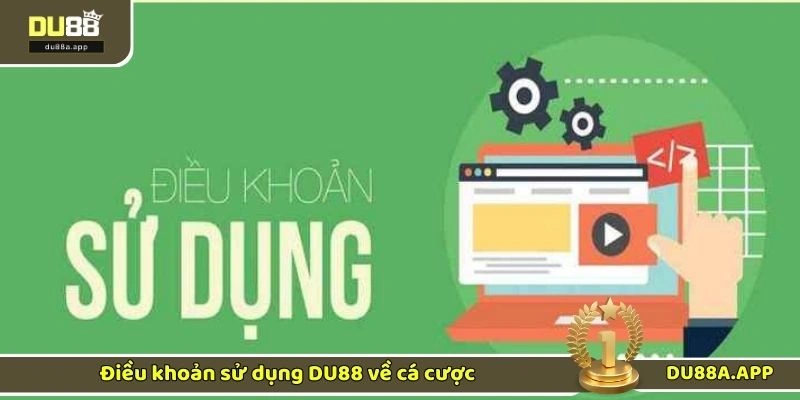 Điều khoản sử dụng DU88 về cá cược