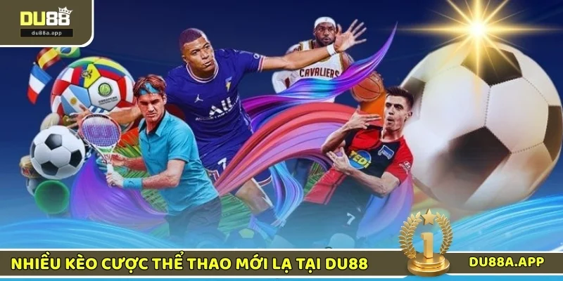 Nhiều kèo cược thể thao mới lạ