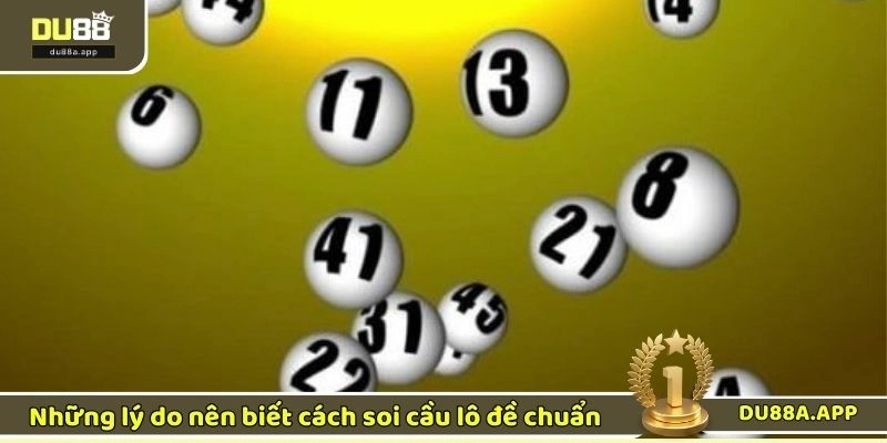 Những lý do nên biết cách soi cầu lô đề chuẩn