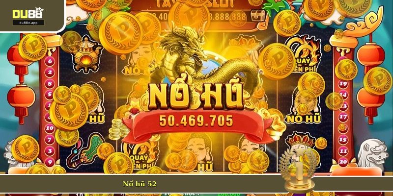 Nổ hũ 52