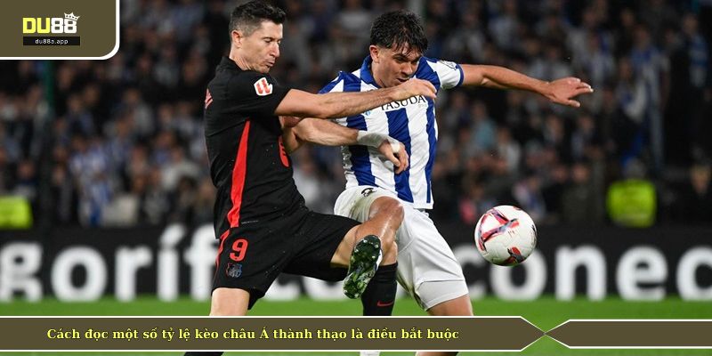 Cách đọc một số tỷ lệ kèo châu Á thành thạo là điều bắt buộc